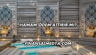 Hamam Ödem Attırır mı?