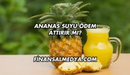 Ananas Suyu Ödem Attırır mı?