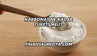Karbonat Ne Kadar Tüketilmeli?