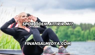 Spor Ödem Attırır mı?