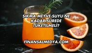 Sıkma Meyve Suyu Ne Kadar Sürede Tüketilmeli?
