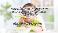 Aptamil Mama Açıldıktan Sonra Ne Kadar Sürede Tüketilmeli?