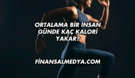 Ortalama Bir İnsan Günde Kaç Kalori Yakar?