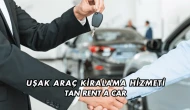 Uşak Araç Kiralama Hizmeti: Tan Rent A Car