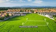 Tapu Devir Masrafı Ne Kadar 2025