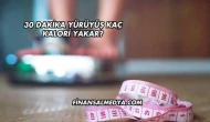 30 Dakika Yürüyüş Kaç Kalori Yakar?