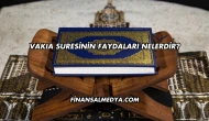 Vakıa Suresinin Faydaları Nelerdir?