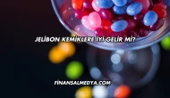 Jelibon Kemiğe İyi Gelir mi?