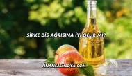 Sirke Diş Ağrısına İyi Gelir mi?