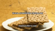 Wasa Ekmeğinin Faydaları