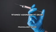 Tetanoz Aşısına Ne İyi Gelir?