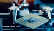 Çip Fabrikası Maliyeti 2025