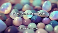 Ay Taşı Faydaları Nelerdir?