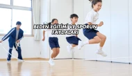 Beden Eğitimi ve Sporun Faydaları