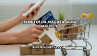 Trendyol'da Mağaza Açma Maliyeti