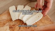 Peynir Yemenin Faydaları Nelerdir?