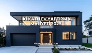 İki Katlı Ev Yaptırma Maliyeti 2025