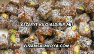 Cezerye Kilo Aldırır mı?