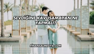 Sevdiğine Kavuşamayan Ne Yapmalı?