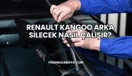 Renault Kangoo Arka Silecek Nasıl Çalışır?