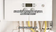 Kombiyi Balkona Taşıma Maliyeti 2025