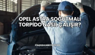 Opel Astra Soğutmalı Torpido Nasıl Çalışır?