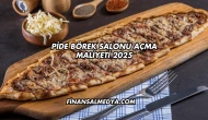 Pide Börek Salonu Açma Maliyeti 2025