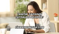 Tanıtım Yazısının Faydaları Nelerdir?