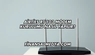 Airties Rt 103 Modem Kurulumu Nasıl Yapılır?