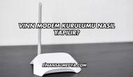 Vınn Modem Kurulumu Nasıl Yapılır?