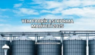 Yem Fabrikası Kurma Maliyeti 2025