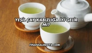 Yeşil Çay Kabızlığa İyi Gelir mi?