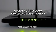 Access Point Modem Kurulumu Nasıl Yapılır?
