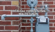 Doğalgaz Yerden Isıtma Maliyeti 2025
