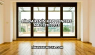 Bir Dairenin Kapı Pencere Maliyeti 2025