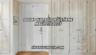Dolap Kapağı Değiştirme Maliyeti 2025