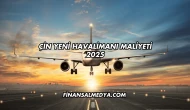Çin Yeni Havalimanı Maliyeti 2025
