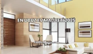 En Ucuz Ev Maliyeti 2025