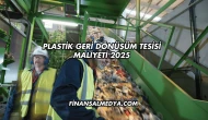 Plastik Geri Dönüşüm Tesisi Maliyeti 2025