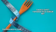 Sadece Diyet Yaparak Kilo Verilir mi?