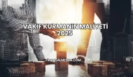 Vakıf Kurmanın Maliyeti 2025