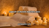 Hamam Açmanın Maliyeti 2025