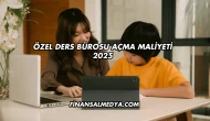 Özel Ders Bürosu Açma Maliyeti 2025