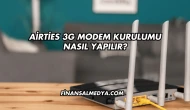 Airties 3G Modem Kurulumu Nasıl Yapılır?