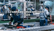 Fabrika Kurma Maliyeti 2025