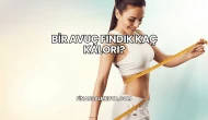 Bir Avuç Fındık Kaç Kalori?