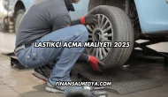 Lastikçi Açma Maliyeti 2025