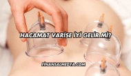 Hacamat Varise İyi Gelir mi?