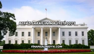 Beyaz Saray’ın Maliyeti 2025