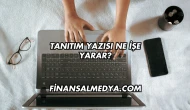 Tanıtım Yazısı Ne İşe Yarar?